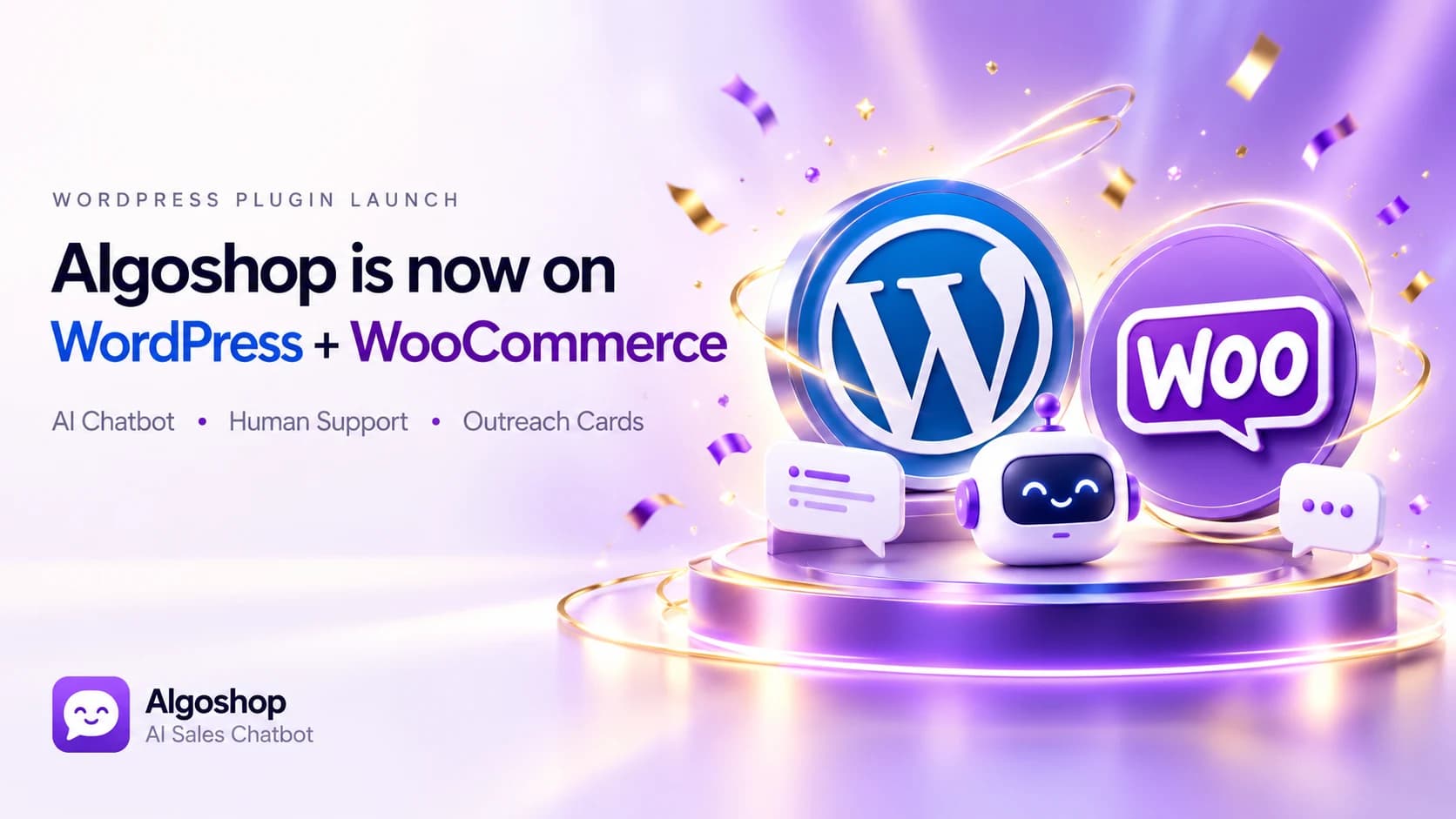 Algoshop AI Sales Chatbot WordPress and WooCommerce launch cover featuring the WordPress W and Woo logos on a violet podium, an AI assistant, chat bubbles, gold confetti, and AI Chatbot, Human Support, and Outreach Cards labels.