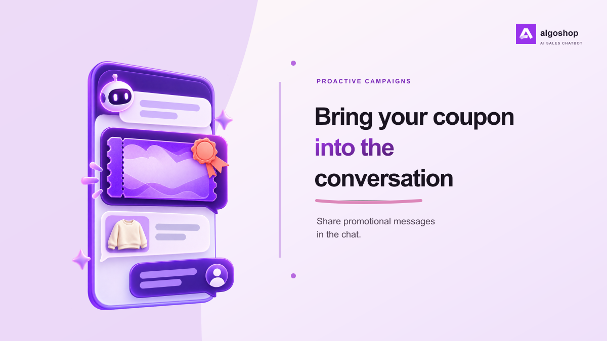 Bring your coupon into the conversation. Share promotional messages in the chat widget.
